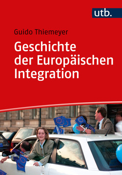 Geschichte der Europäischen Integration von Thiemeyer,  Guido