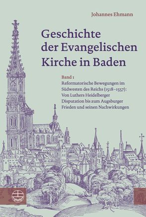 Geschichte der Evangelischen Kirche in Baden von Ehmann,  Johannes