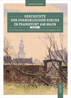 Geschichte der evangelischen Kirche in Frankfurt am Main von Telschow,  Jürgen