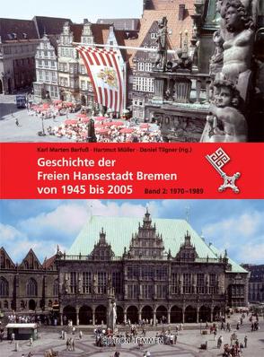 Geschichte der freien Hansestadt Bremen von 1945 bis 2005 von Barfuss,  Karl M, Müller,  Hartmut, Tilgner,  Daniel