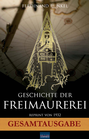 Geschichte der Freimaurerei – Gesamtausgabe von Runkel,  Ferdinand