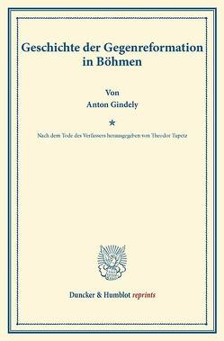 Geschichte der Gegenreformation in Böhmen. von Gindely,  Anton