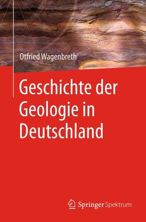 Geschichte der Geologie in Deutschland von Wagenbreth,  Otfried