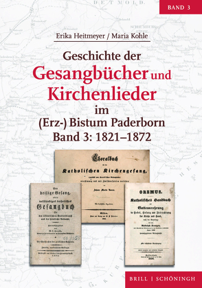 Geschichte der Gesangbücher und Kirchenlieder im (Erz-)Bistum Paderborn von Heitmeyer,  Erika, Kohle,  Maria