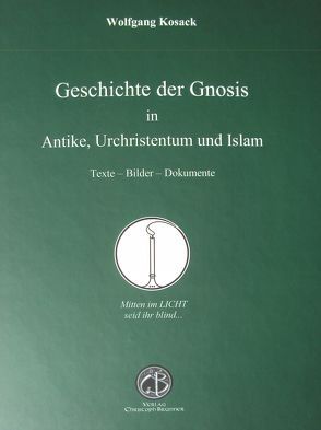 Geschichte der Gnosis in Antike, Urchristentum und Islam. von Kosack,  Wolfgang
