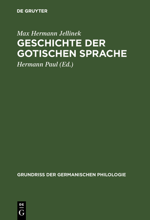 Geschichte der gotischen Sprache von Jellinek,  Max Hermann, Paul,  Hermann