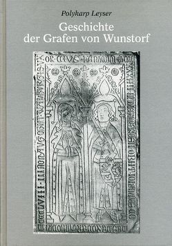 Geschichte der Grafen von Wunstorf von Kaus,  Eberhard, Krause,  Reimer, Leyser,  Polykarp