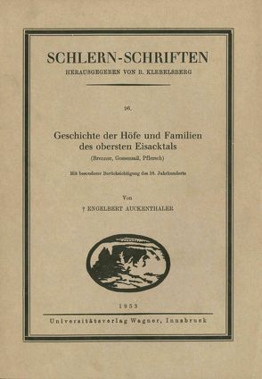 Geschichte der Höfe und Familien des obersten Eisacktales von Auckenthaler,  Engelbert