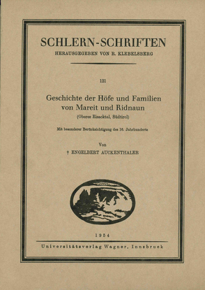 Geschichte der Höfe und Familien von Mareit und Ridnaun von Auckenthaler,  Engelbert