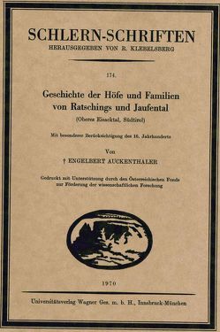 Geschichte der Höfe und Familien von Ratschings und Jaufental (Oberes Eisacktal, Südtirol, 7. und letzte Lieferung) von Auckenthaler,  Engelbert