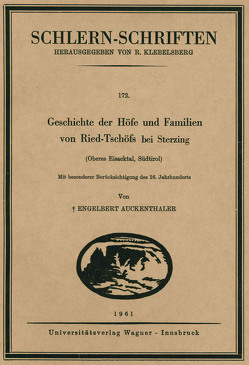 Geschichte der Höfe und Familien von Ried-Tschöfs bei Sterzing (Oberes Eisacktal, Südtirol, 6. Lieferung) von Auckenthaler,  Engelbert