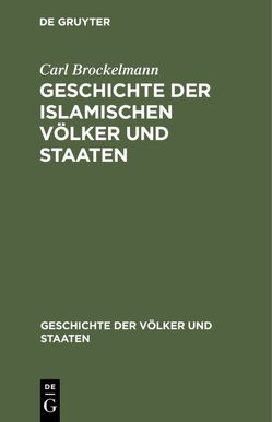 Geschichte der islamischen Völker und Staaten von Brockelmann,  Carl