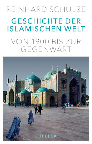 Geschichte der Islamischen Welt von Schulze,  Reinhard