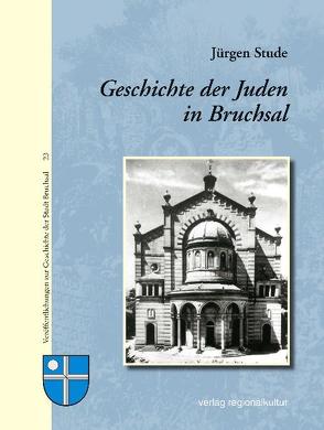 Geschichte der Juden in Bruchsal von Stude,  Jürgen
