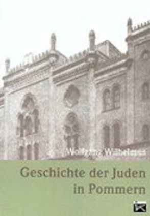 Geschichte der Juden in Pommern von Wilhelmus,  Wolfgang