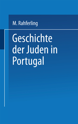 Geschichte der Juden in Portugal von Kayserling,  Meyer