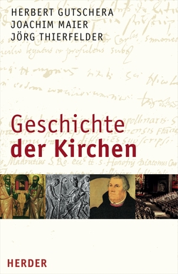 Geschichte der Kirchen von Gutschera,  Herbert, Maier,  Joachim, Thierfelder,  Jörg