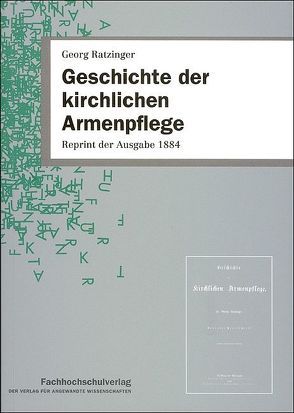 Geschichte der kirchlichen Armenpflege von Ratzinger,  Georg