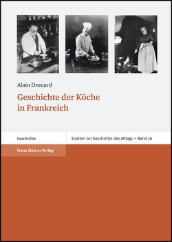 Geschichte der Köche in Frankreich von Drouard,  Alain, Teuteberg,  Hans-Jürgen, Tillmann,  Michael