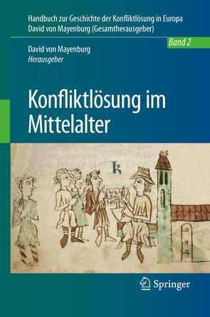 Konfliktlösung im Mittelalter von von Mayenburg,  David