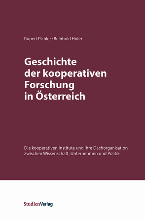Geschichte der kooperativen Forschung in Österreich von Hofer,  Reinhold, Pichler,  Rupert