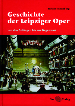 Geschichte der Leipziger Oper von Hennenberg,  Fritz