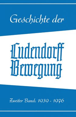 Geschichte der Ludendorff-Bewegung – Band II von Kopp,  Hans