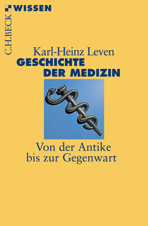 Geschichte der Medizin von Leven,  Karl-Heinz