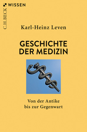 Geschichte der Medizin von Leven,  Karl-Heinz