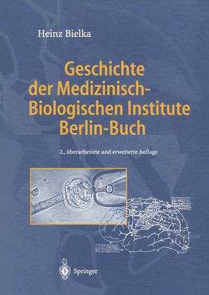 Geschichte der Medizinisch-Biologischen Institute Berlin-Buch von Bielka,  Heinz
