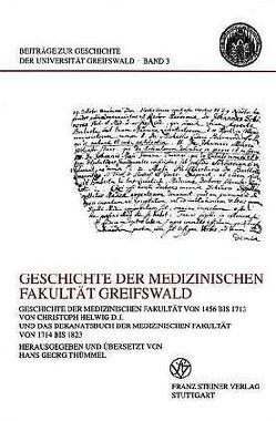 Geschichte der medizinischen Fakultät Greifswald von Thümmel,  Hans-Georg