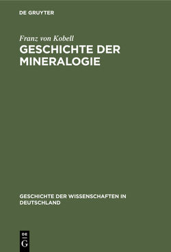 Geschichte der Mineralogie von Kobell,  Franz von