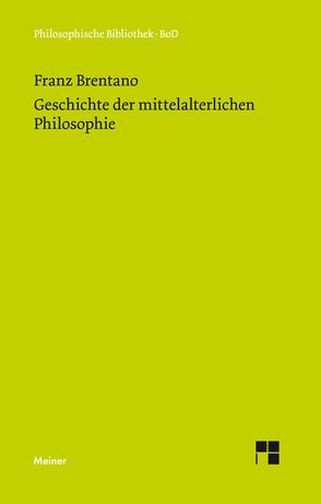 Geschichte der mittelalterlichen Philosophie im christlichen Abendland von Brentano,  Franz, Hedwig,  Klaus