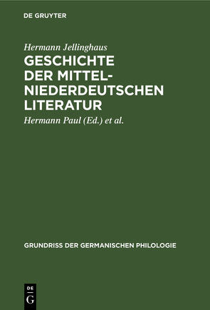 Geschichte der mittelniederdeutschen Literatur von Betz,  Werner, Jellinghaus,  Hermann, Paul,  Hermann