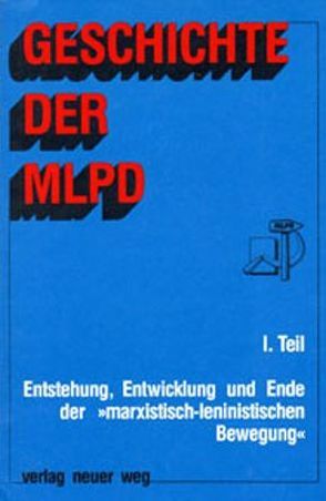 Geschichte der MLPD / Geschichte der MLPD – I. Teil