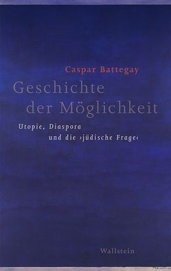 Geschichte der Möglichkeit von Battegay,  Caspar