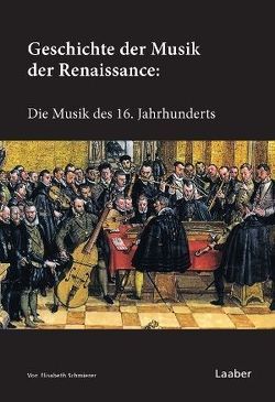 Geschichte der Musik der Renaissance von Schmierer,  Elisabeth