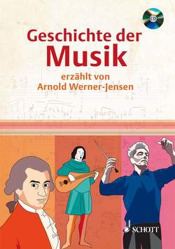 Geschichte der Musik von Kuckelkorn,  Andrea, Werner-Jensen,  Arnold