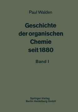 Geschichte der organischen Chemie seit 1880 von Graebe,  Carl, Walden,  Paul
