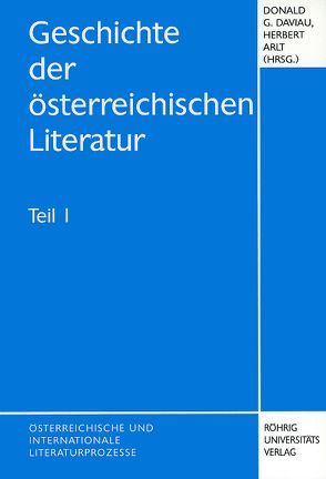 Geschichte der österreichischen Literatur von Arlt,  Herbert, Beutner,  Eduard, Daviau,  Donald G., Höppner,  Wolfgang, Saur,  Pamela S, Slibar,  Neva