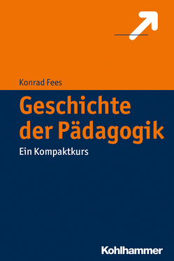 Geschichte der Pädagogik von Fees,  Konrad