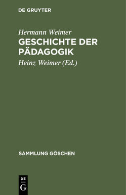 Geschichte der Pädagogik von Weimer,  Heinz, Weimer,  Hermann