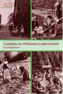 Geschichte der Pfälzischen Landwirtschaft von Seebach,  Helmut