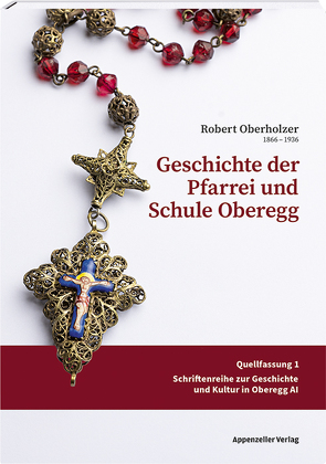 Geschichte der Pfarrei und Schule Oberegg von Aragai,  David, Breu,  Ramona