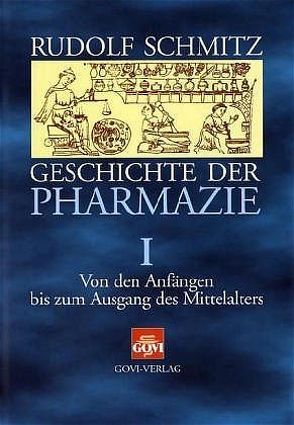 Geschichte der Pharmazie / Geschichte der Pharmazie I von Kuhlen,  Franz-Josef, Schmitz,  Rudolf