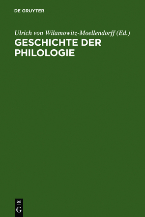 Geschichte der Philologie von Henrichs,  Albert, Wilamowitz-Moellendorff,  Ulrich von