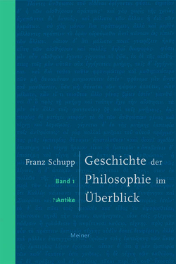 Geschichte der Philosophie im Überblick. Band 1: Antike von Schupp,  Franz