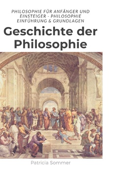 Geschichte der Philosophie von Sommer,  Patricia