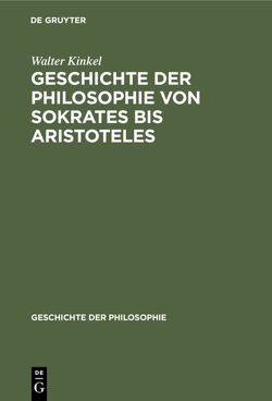 Geschichte der Philosophie von Sokrates bis Aristoteles von Kinkel,  Walter