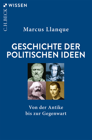 Geschichte der politischen Ideen von Llanque,  Marcus